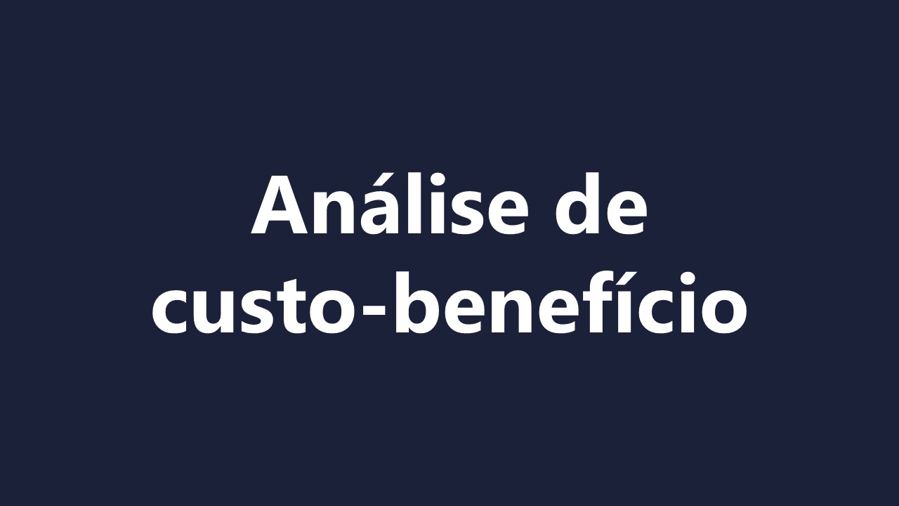 Análise de custo-benefício