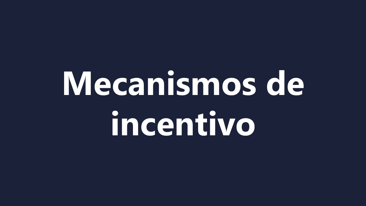 Mecanismos de incentivo